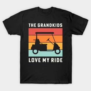 The Grandkids Love My Ride Retirement Golf Cart T-Shirt